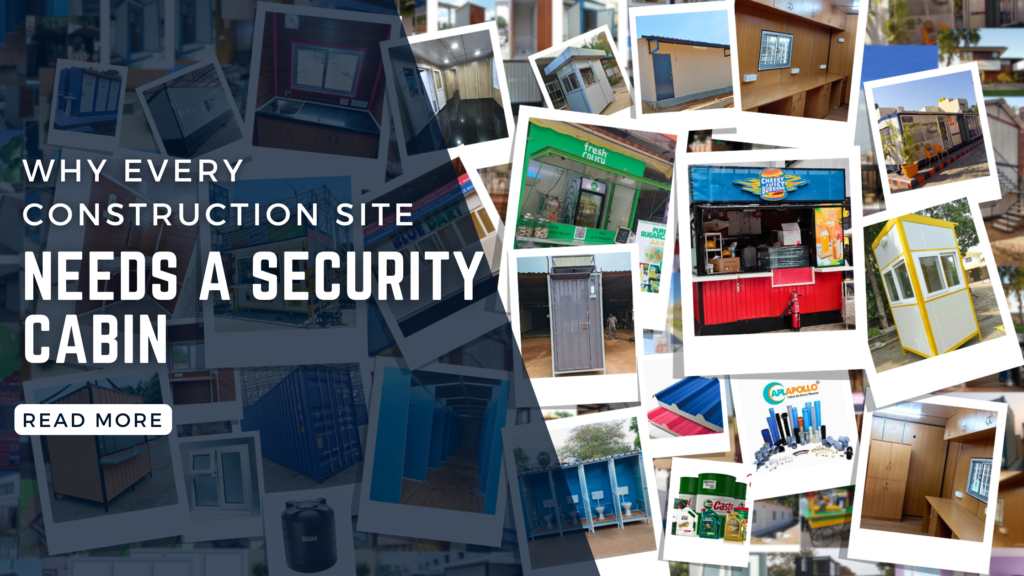 Why Every Construction Site Needs a Security Cabin Why Every Construction Site Needs a Security Cabin