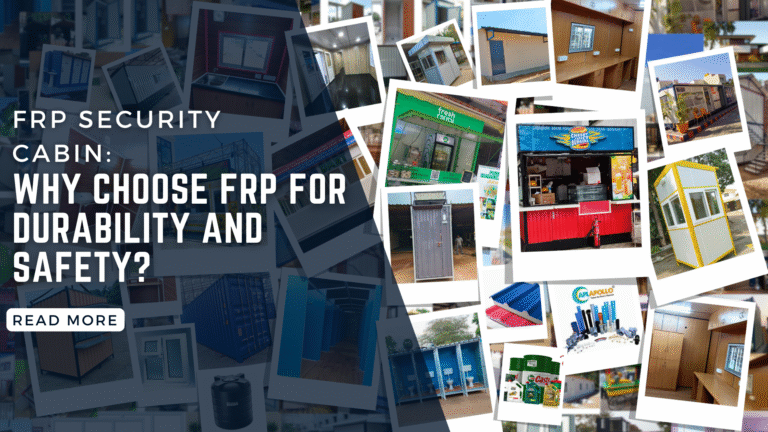 FRP Security Cabin: Why Choose FRP for Durability and Safety?