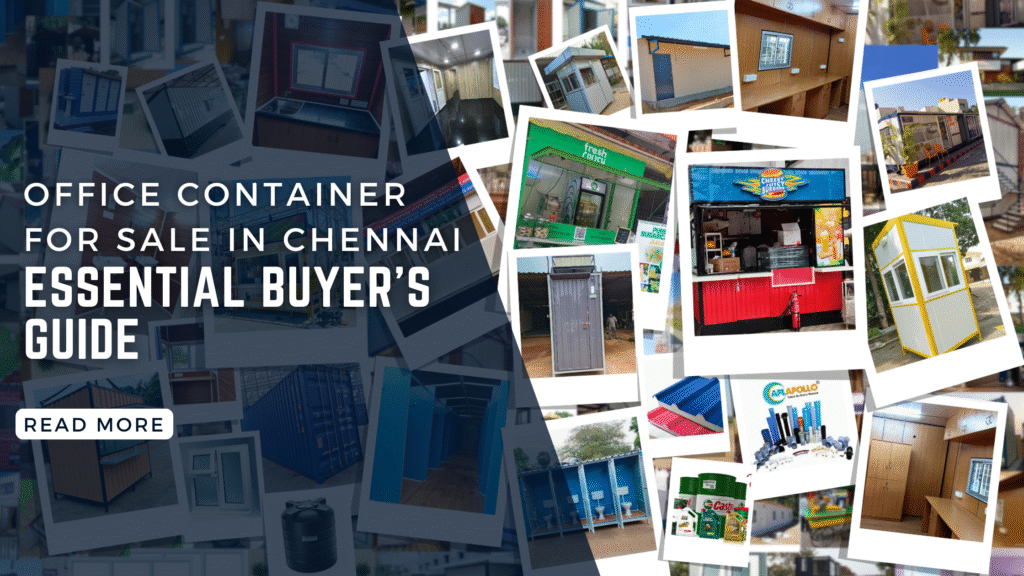Office Container for Sale in Chennai: What Buyers Should Know Office Container for Sale in Chennai: Essential Buyer's Guide