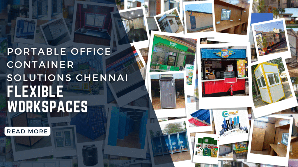 Portable Office Container Solutions in Chennai: Flexibility Workspaces Portable Office Container Solutions Chennai | Flexible Workspaces