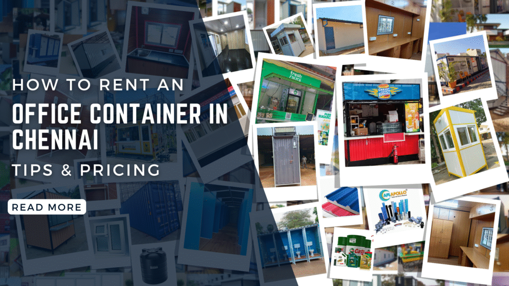 How to Rent an Office Container in Chennai | Tips And Pricing How to Rent an Office Container in Chennai | Tips And Pricing