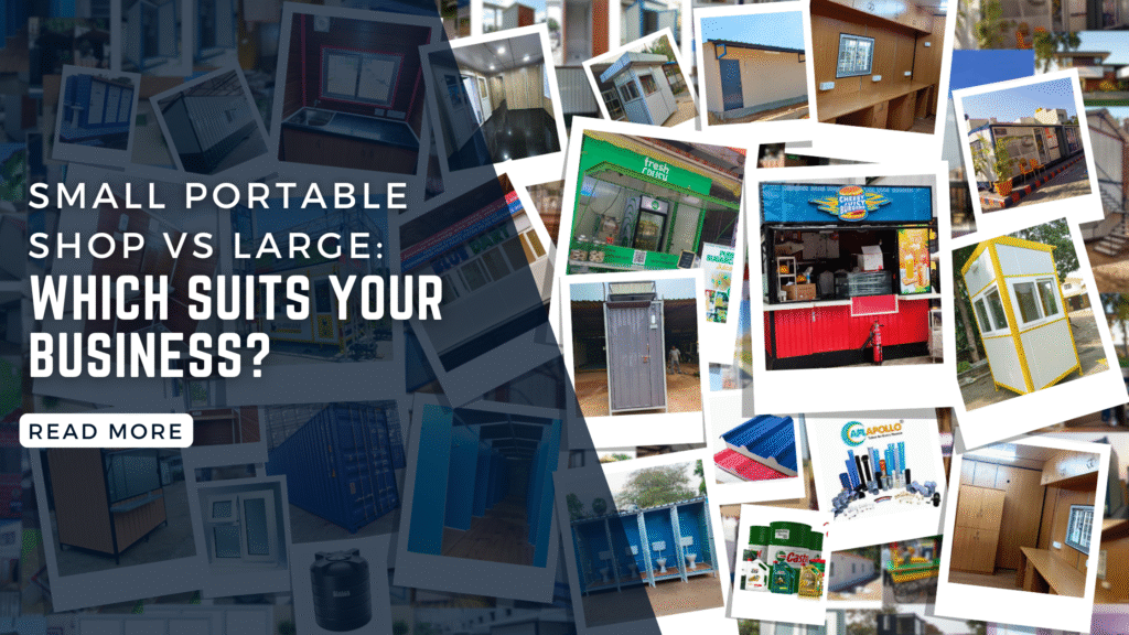 Small Portable Shop vs Large: Which Suits Your Business? Small Portable Shop vs Large: Which Suits Your Business?