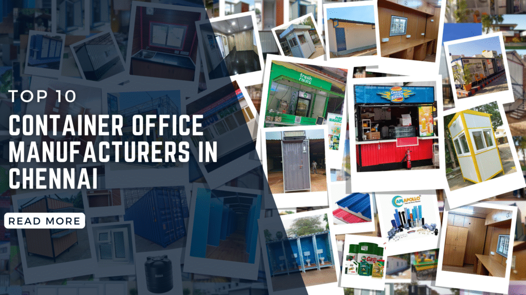 Top 10 Container Office Manufacturers in Chennai Top 10 Container Office Manufacturers in Chennai
