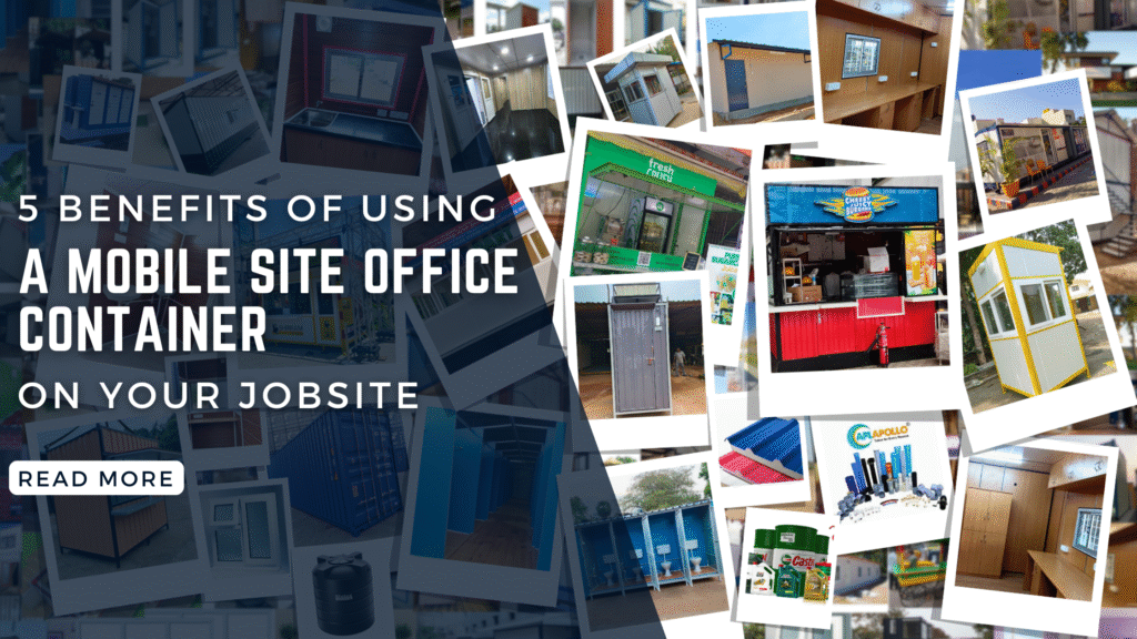 5 Benefits of Using a Mobile Site Office Container on Your Jobsite 5 Benefits of Using a Mobile Site Office Container on Your Jobsite