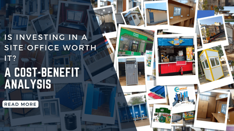 Is Investing in a Site Office Worth It? A Cost-Benefit Analysis for Construction Companies