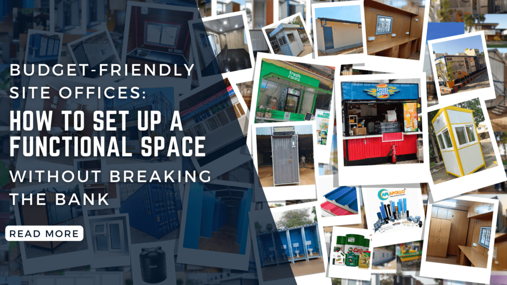 Budget Friendly Site Offices: How to Set Up a Functional Space Without Breaking the Bank
