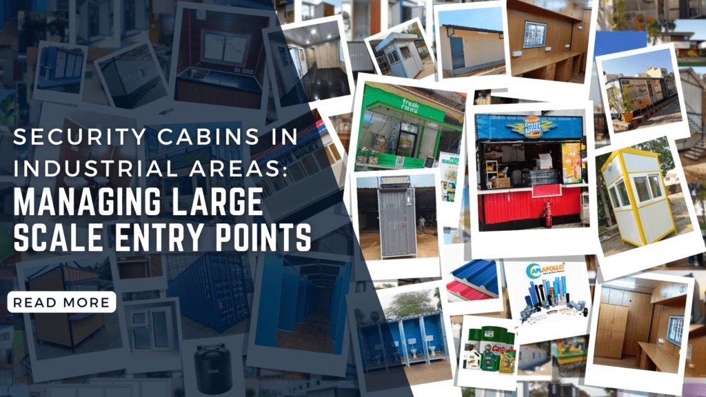 Security Cabins in Industrial Areas: Managing Large Scale Entry Points