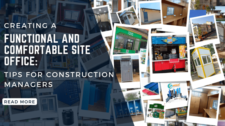 Creating a Functional and Comfortable Site Office: Tips for Construction Managers