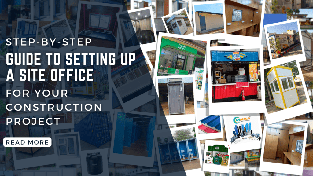 Step-by-Step Guide to Setting Up a Site Office for Your Construction Project