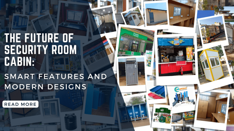 The Future of Security Room Cabins: Smart Features and Modern Designs
