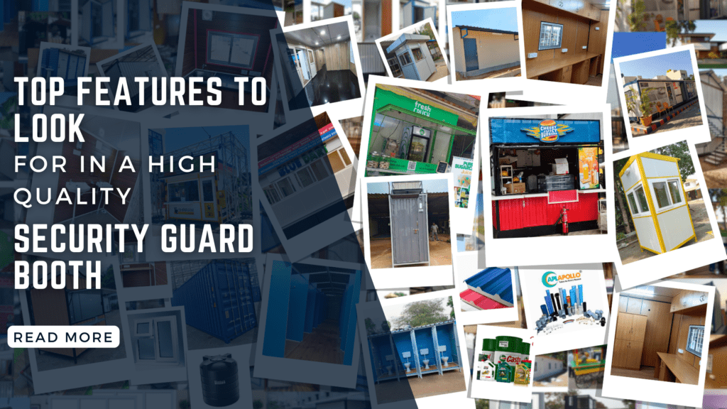 Top Features to Look for in a High Quality Security Guard Booth Top Features to Look for in a High Quality Security Guard Booth